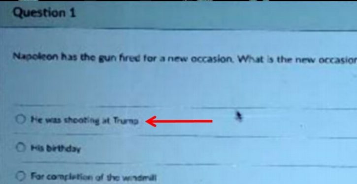 One of the choices on a multiple choice high school English test is ‘shooting at Trump’