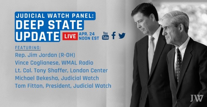 Judicial Watch’s ‘Deep State’ coming to your computer screen Apr. 24