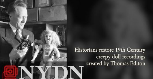Video: Hear ‘Edison doll’ recordings from ca. 1890 by J.E. Dyer