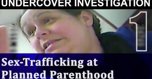 Hidden camera shows Planned Parenthood helping arrange abortions for girls 14 and under (Video) by LU Staff