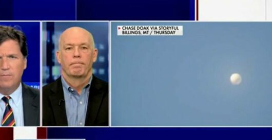 Montana Gov Tells Tucker Carlson He Wasn’t Briefed On Chinese Spy Balloon Until It Was ‘Hundreds Of Miles’ Into His State by Daily Caller News Foundation