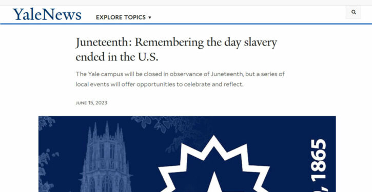Colleges falsely claim Juneteenth was ‘the day slavery ended in the U.S.’