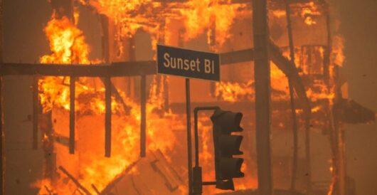 ‘Excuses Go Up In Flames’: California Dems Paved The Way For Los Angeles To Be Consumed By ‘The Big One’ by Daily Caller News Foundation