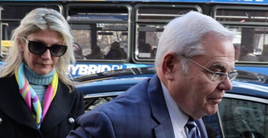 ‘Partners In Crime’: Bob Menendez’s Wife Convicted For Role In Bribery Scheme by Daily Caller News Foundation